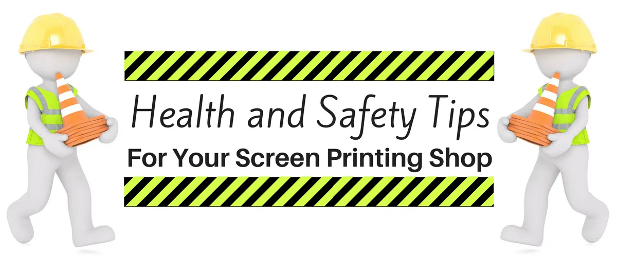 Health and Safety Tips for Your Screen Printing Shop