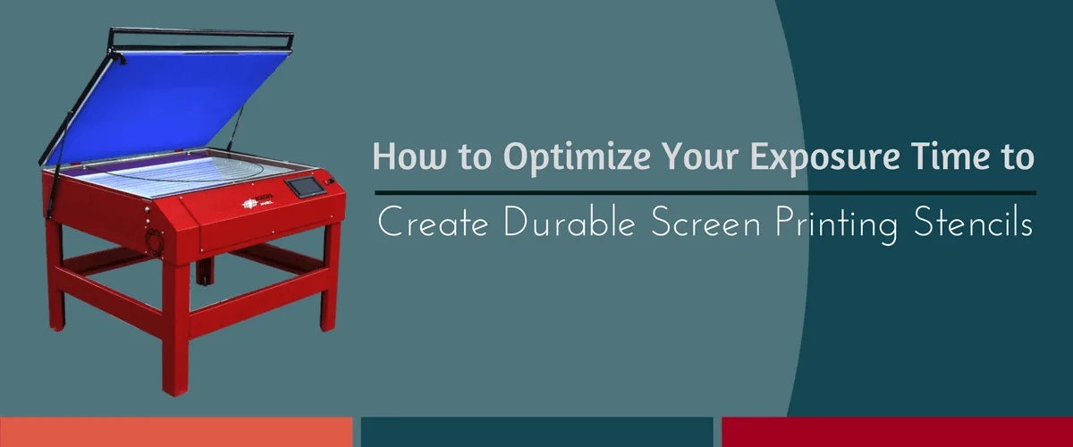 How to Optimize Your Exposure Time to Create Durable Screen Printing Stencils