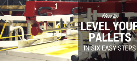 How to Level Your Screen Printing Pallets in 6 Easy Steps