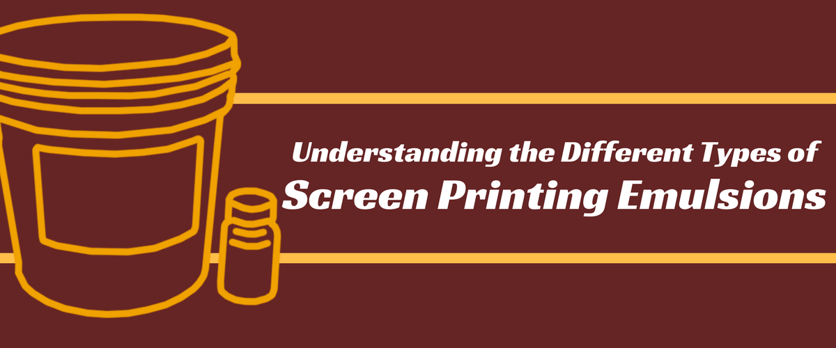 Understanding the Different Types of Screen Printing Emulsions
