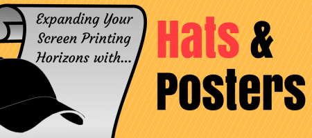 Expanding Your Screen Printing Horizons with Hats and Posters