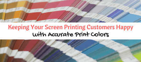 Keeping Your Screen Printing Customers Happy with Accurate Print Colors