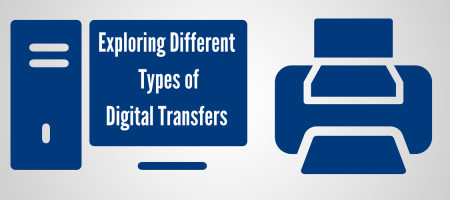 Exploring Different Types of Digital Transfers