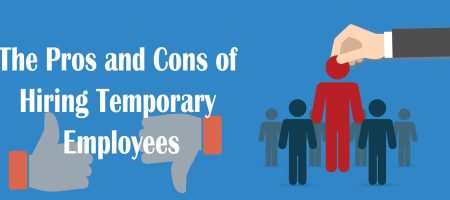 The Pros and Cons of Hiring Temporary Employees