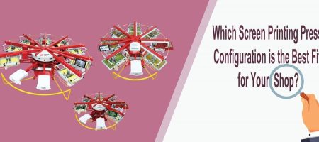 Which Screen Printing Press Configuration is the Best Fit for Your Screen Printing Shop?