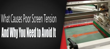 What Causes Poor Screen Tension and Why You Need to Avoid It
