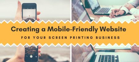Creating a Mobile-Friendly Website for Your Screen Printing Business