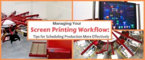 Managing Your Screen Printing Workflow